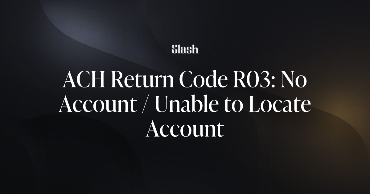 ACH Return Code R03: No Account / Unable to Locate Account