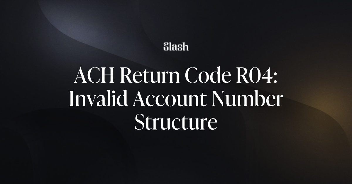 ACH Return Code R04: Invalid Account Number Structure